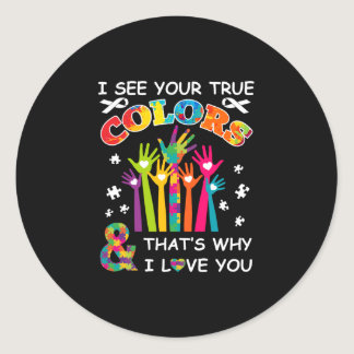 I See Your True Colors Autism Awareness Classic Round Sticker
