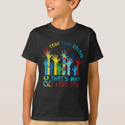 I See Your True Colors Autism Awareness T_Shirt