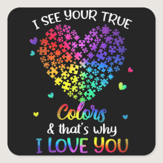 I See Your True Colors Autism shirt Autism Awarene Square Sticker