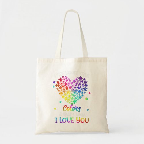 I See Your True Colors Autism shirt Autism Awarene Tote Bag