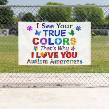 I See Your True Colors Banner by AutismSupportShop at Zazzle