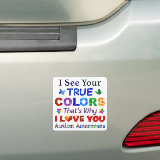 I See Your TRUE COLORS Car Magnet