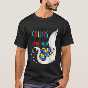 I See Your True Colors Elephant Autism Awareness W T-Shirt