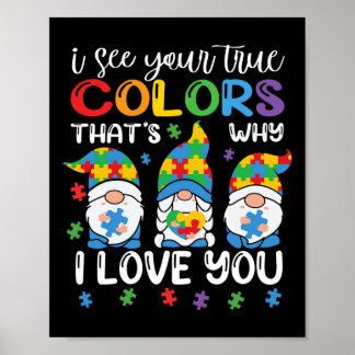 I See Your True Colors Gnomes Autism Awareness Spe Poster