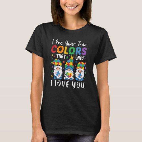 I See Your True Colors Gnomes Autism Awareness Spe T_Shirt