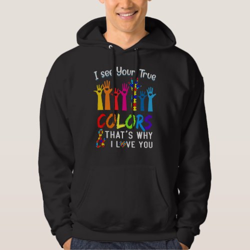 I See Your True Colors Hands Autism Awareness Hoodie
