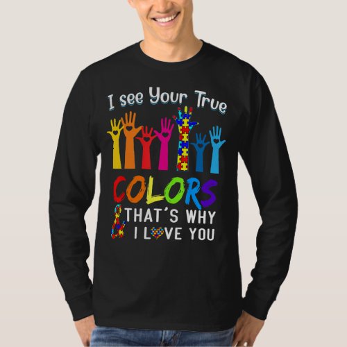I See Your True Colors Hands Autism Awareness T_Shirt