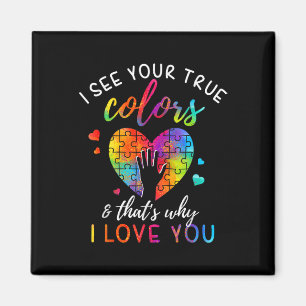 I See Your True Colors  Magnet