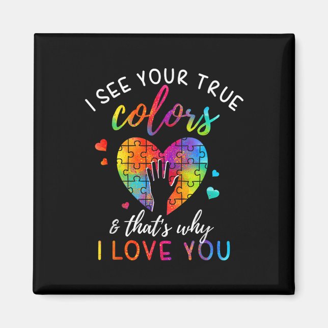 I See Your True Colors  Magnet (Front)