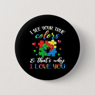 I See Your True Colors Puzzle World Autism Awarene Button