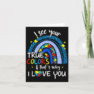 I See Your True Colors Support Rainbow Autism Awar Card