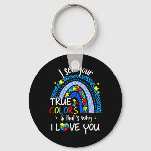 I See Your True Colors Support Rainbow Autism Awar Keychain