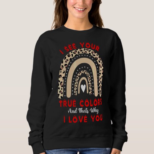 I See Your True Colors Thats Why I Love You Autis Sweatshirt