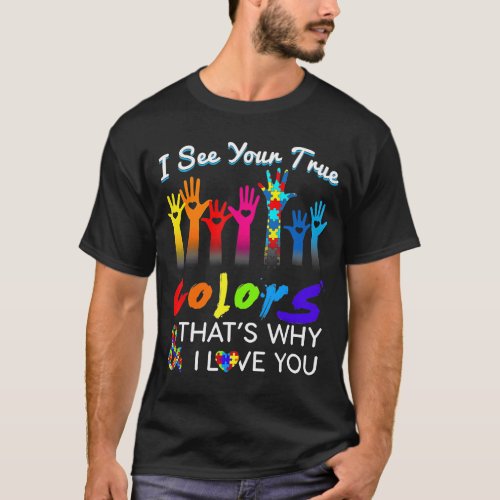 I see your true colors thats why i love you gifts T_Shirt