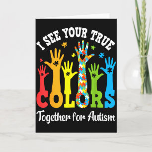 I See Your True Colors Together For Autism Hands S Card