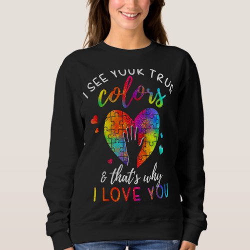 I See Your Trues Colors Puzzles World Autism Aware Sweatshirt