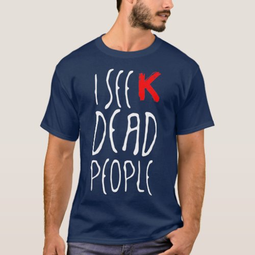 I Seek Dead People Funny Genealogy T_Shirt