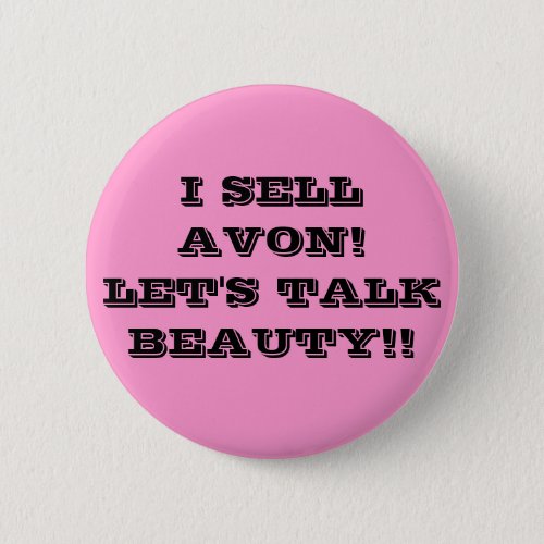 I SELL AVON LETS TALK BEAUTY BUTTON