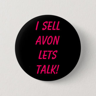 I Sell AVON Lets Talk! Pinback Button