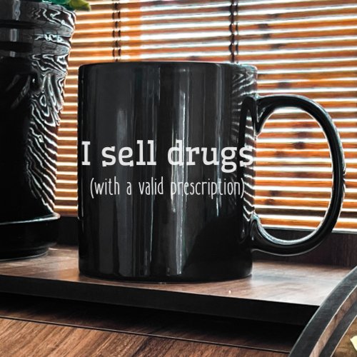I Sell Drugs  Pharmacist Technician  Nurse Grad Coffee Mug