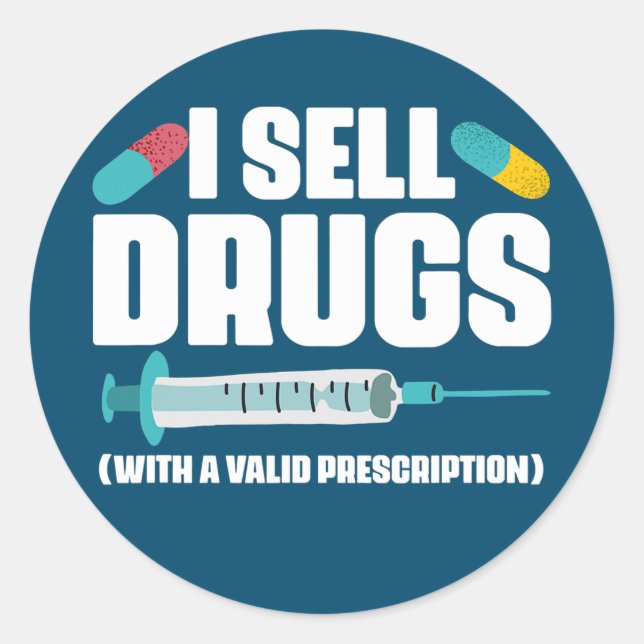I Sell Drugs With A Valid Prescription Pharmacist Classic Round Sticker (Front)