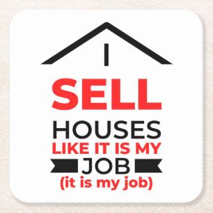I Sell Houses Like It Is My Job 2 Square Paper Coaster