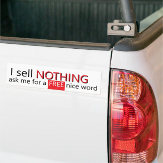 I sell nothing funny bumper sticker