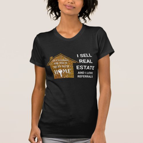 I Sell Real Estate Love Referrals Glitter Realtor T_Shirt