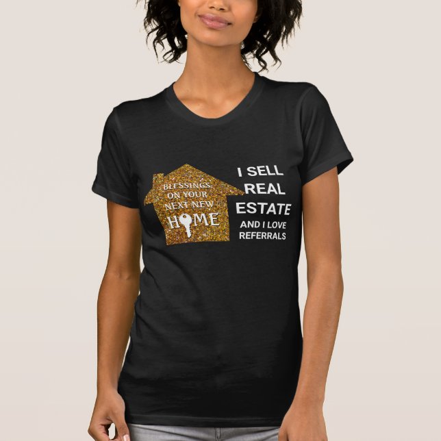 I Sell Real Estate Love Referrals Glitter Realtor T-Shirt (Front)