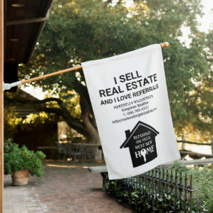 I SELL REAL ESTATE LOVE REFERRALS Realtor House Flag