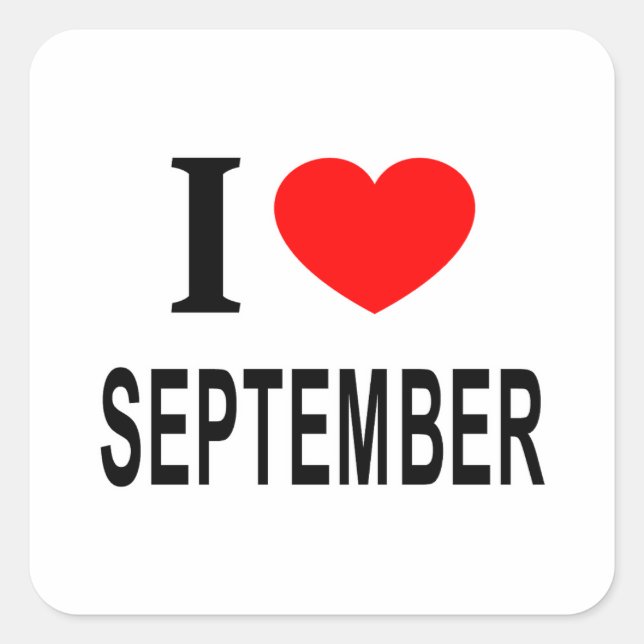 I ❤️ SEPTEMBER I LOVE SEPTEMBER I HEART SEPTEMBER SQUARE STICKER (Front)