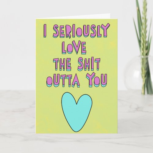 I seriously love you love confessions card
