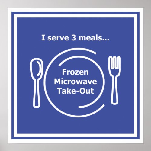 I serve 3 meals Frozen Microwave Take_Out Poster