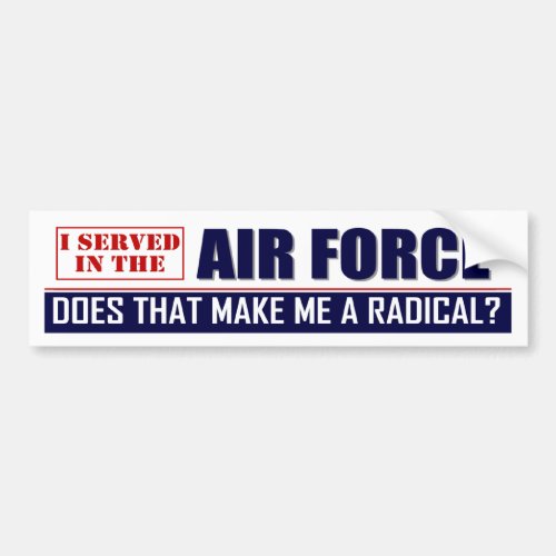 I Served in the Air Force Bumper Sticker