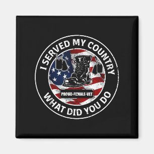 I Served My Country Veteran What Did You Do S Magnet