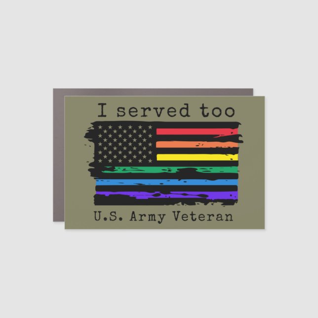 I Served Too - Magnet. U.S. Army Veteran.  Car Magnet (Front)