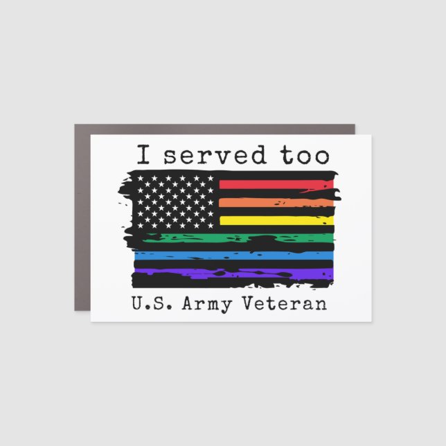 I Served Too - Magnet. U.S. Army Veteran.  Car Magnet (Front)