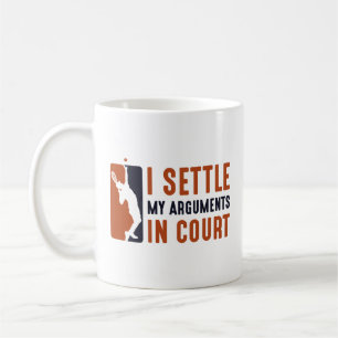 I Settle My Arguments In Court Coffee Mug