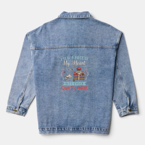 I Sew A Piece Of My Heart Into Every Love Quilting Denim Jacket