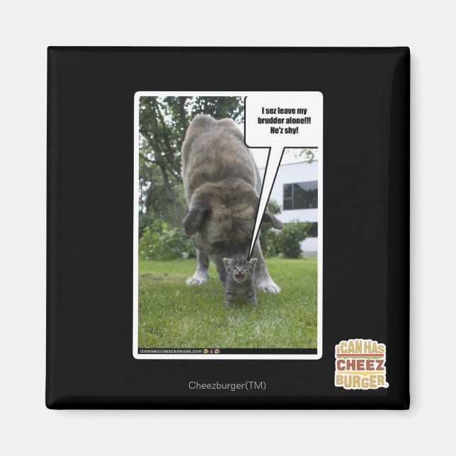 I sez leave my brudder alone magnet (Front)