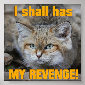 I Shall Has My Revenge Large Poster