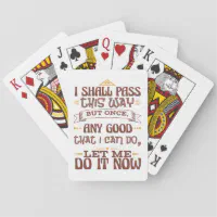 https://rlv.zcache.com/i_shall_pass_this_way_but_once_inspirational_playing_cards-r65eb0231517244d093ef1ffec88047fe_zaeo3_200.webp?rlvnet=1