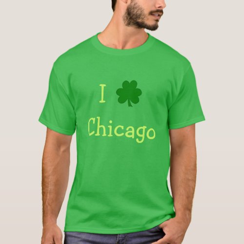 I Shamrock Chicago Green St Patricks Day T_Shirt