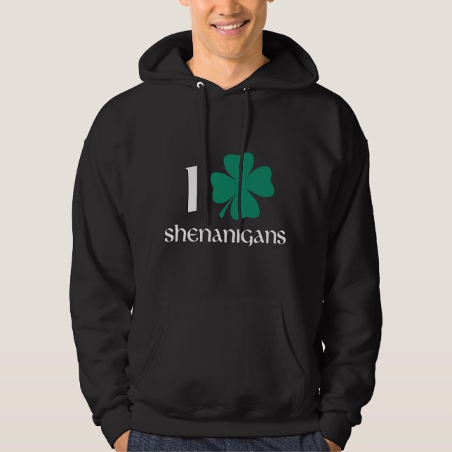 I Shamrock Shenanigans Hoodie (Front)