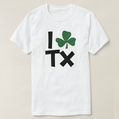 I Shamrock Texas St Patricks Day T_Shirt