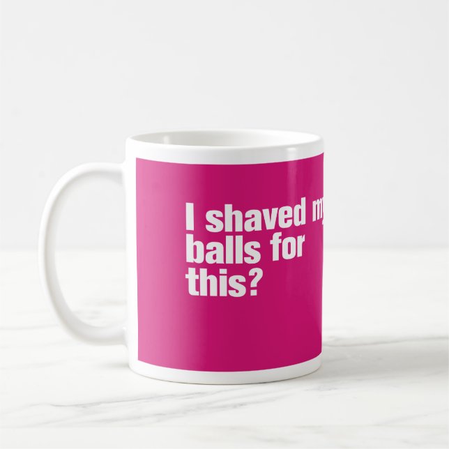 I Shaved my Balls for This? Mug Magenta (Left)