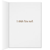 I shih tzu not. cards (Inside (Right))