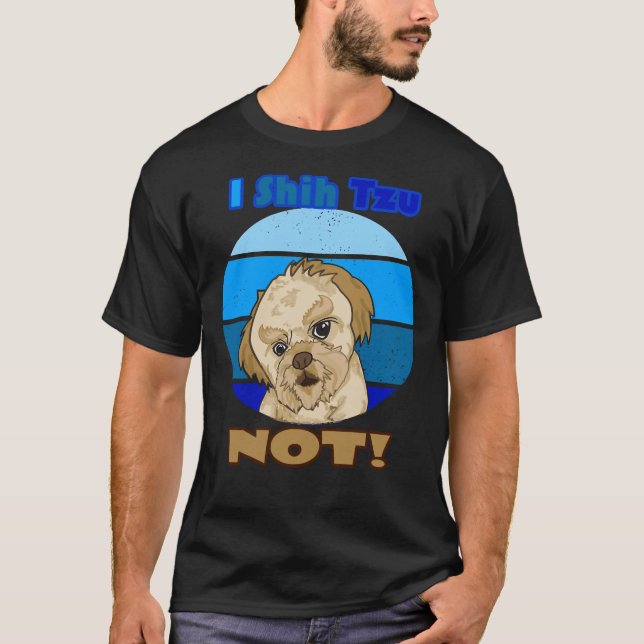 I Shih Tzu Not For Dog  Mix T-Shirt (Front)