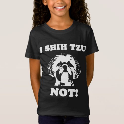 I Shih Tzu Not Funny Dog Lover T_Shirt