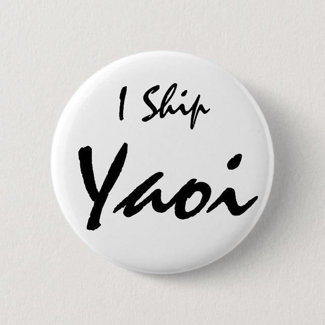 I Ship Yaoi Button (Front)